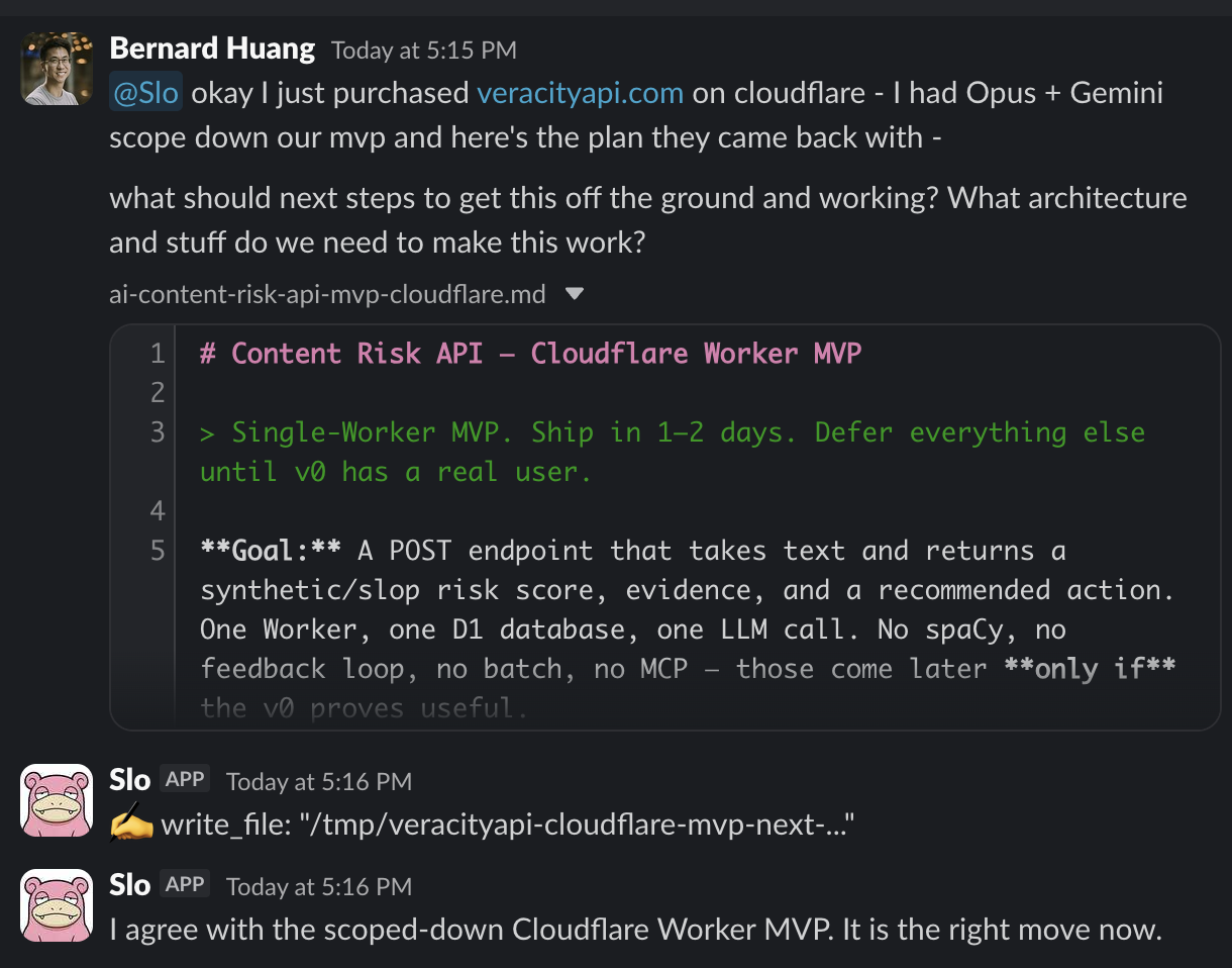 Slack screenshot: Bernard shares an MVP plan markdown file for veracityapi on Cloudflare. The plan is a Single-Worker Cloudflare Worker MVP — POST endpoint that takes text and returns a synthetic/slop risk score with evidence and recommended action. One worker, one D1 database, one LLM call. No SpaCy, no feedback loop, no batch, no MCP. Slo agrees the scoped MVP is the right move.